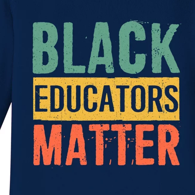 Black History Funny Gift Black Pride Black Educators Matter Gift Baby Long Sleeve Bodysuit