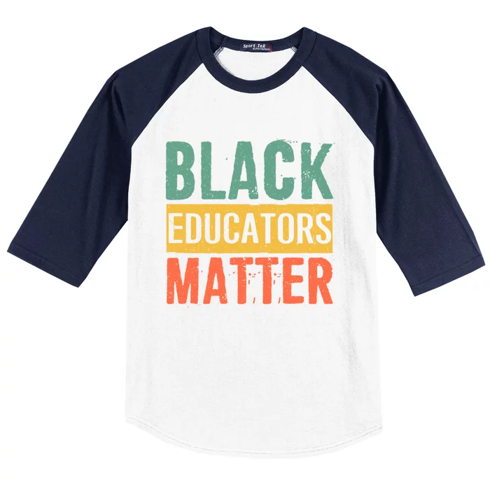 Black History Funny Gift Black Pride Black Educators Matter Gift Baseball Sleeve Shirt