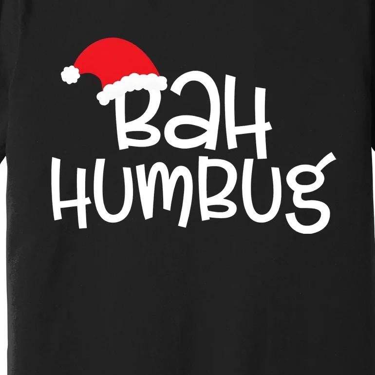 Bah Humbug Funny Christmas Sayings Premium T-Shirt