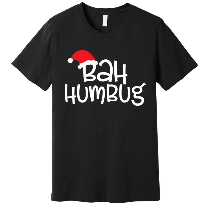 Bah Humbug Funny Christmas Sayings Premium T-Shirt