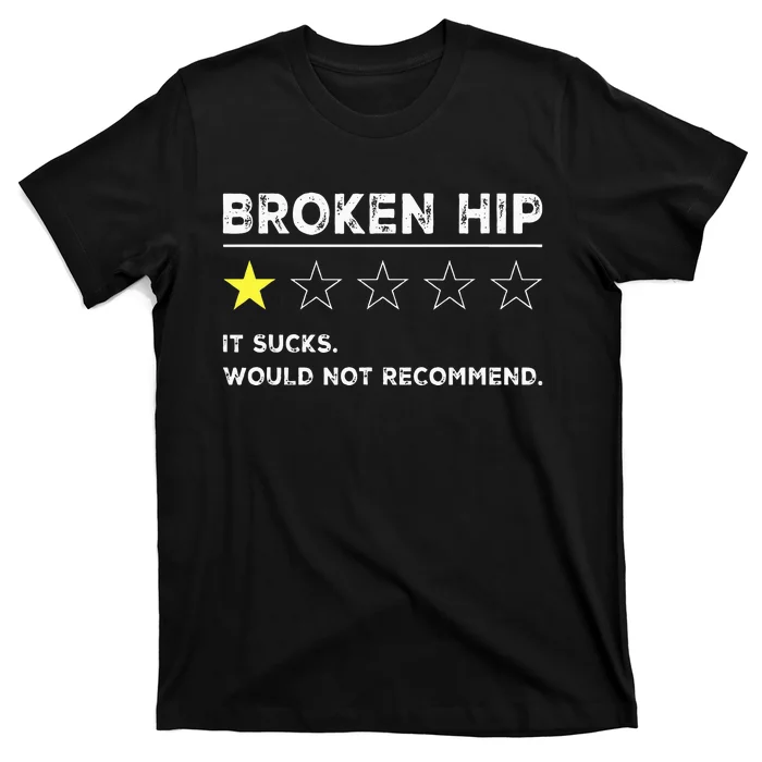 Broken Hip Funny Injury Recovery Get Well Soon T-Shirt