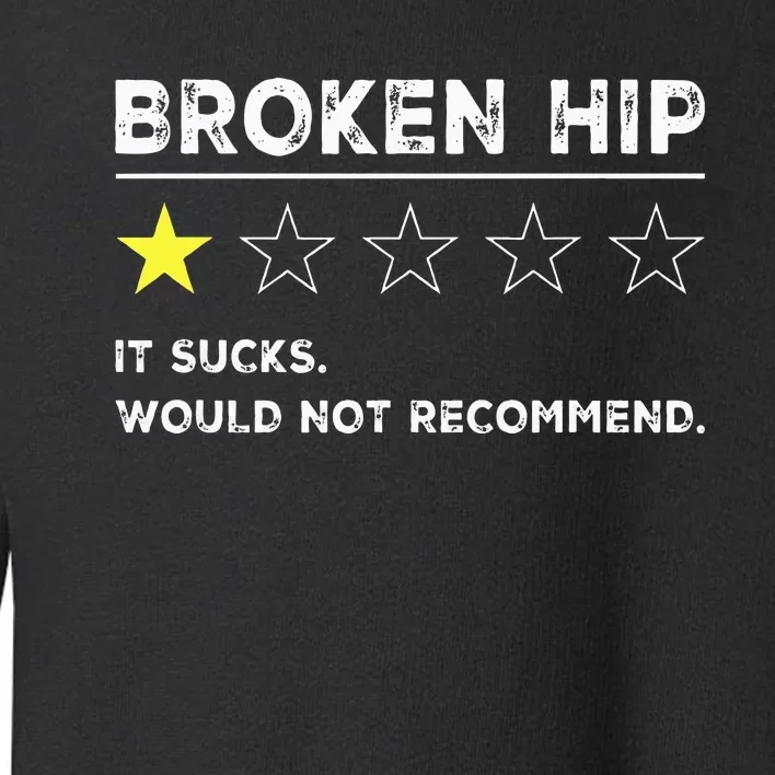 Broken Hip Funny Injury Recovery Get Well Soon Toddler Sweatshirt