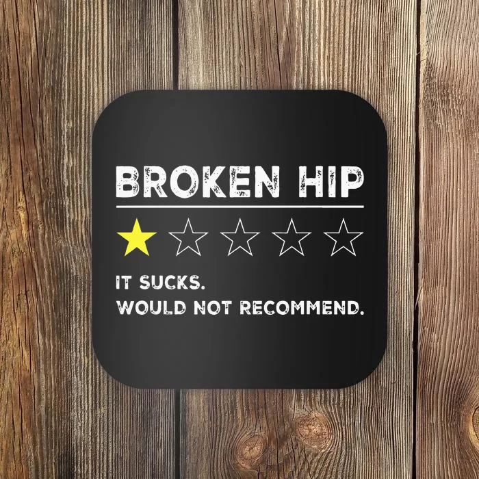 Broken Hip Funny Injury Recovery Get Well Soon Coaster