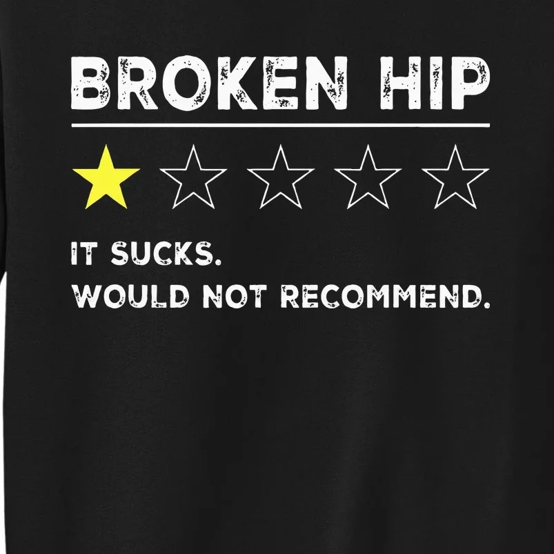 Broken Hip Funny Injury Recovery Get Well Soon Tall Sweatshirt