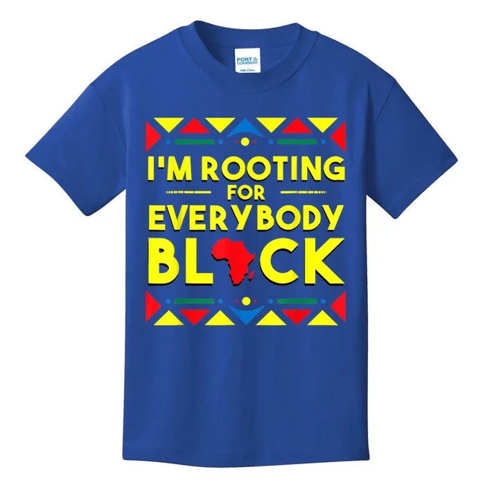 Black History Gift I'm Rooting For Everybody Black Africa Great Gift Kids T-Shirt