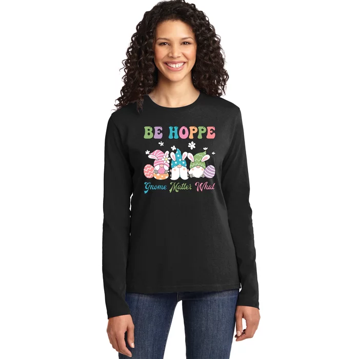 Be Hoppy Gnome Matter What Happy Easter Day Easter Gnome Party Ladies Long Sleeve Shirt