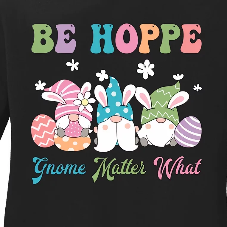 Be Hoppy Gnome Matter What Happy Easter Day Easter Gnome Party Ladies Long Sleeve Shirt