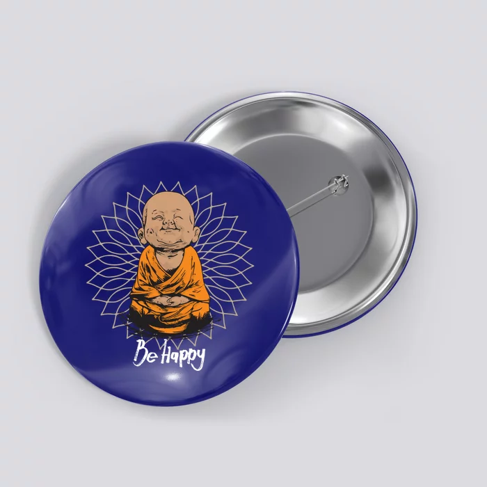 Be Happy Gift Heavily Meditated Gift Buddha Yoga Gift New Cool Gift Button