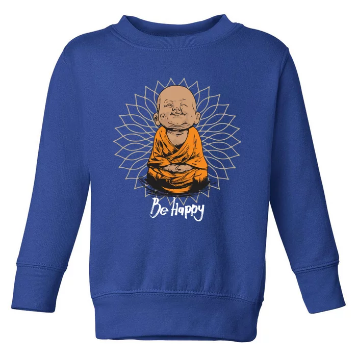 Be Happy Gift Heavily Meditated Gift Buddha Yoga Gift New Cool Gift Toddler Sweatshirt