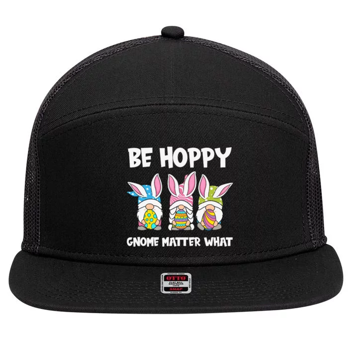 Be Hoppy Gnome Matter What Easter Day Spring Easter Day Bunny Eggs 7 Panel Mesh Trucker Snapback Hat