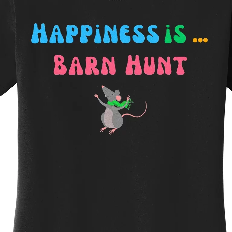 Barn Hunt Happiness Is Barn Hunt Cute Rat Women's T-Shirt