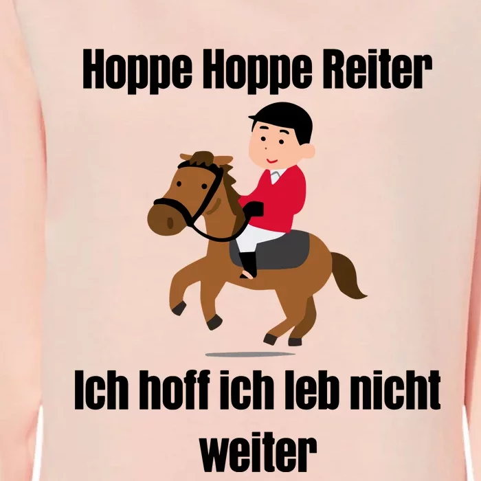 Basedment Hoppe Hoppe Reiter Ich Hoff Ich Leb Nicht Weiter Womens California Wash Sweatshirt