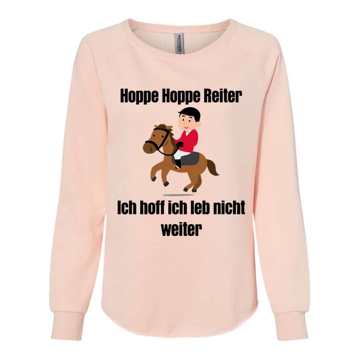 Basedment Hoppe Hoppe Reiter Ich Hoff Ich Leb Nicht Weiter Womens California Wash Sweatshirt