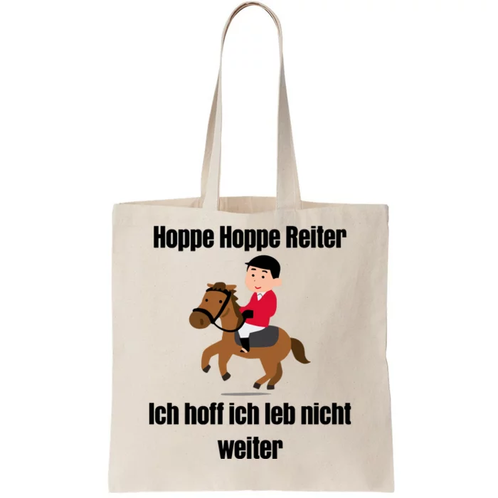 Basedment Hoppe Hoppe Reiter Ich Hoff Ich Leb Nicht Weiter Tote Bag