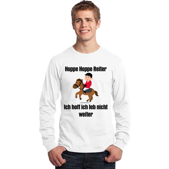 Basedment Hoppe Hoppe Reiter Ich Hoff Ich Leb Nicht Weiter Tall Long Sleeve T-Shirt