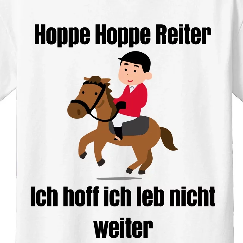 Basedment Hoppe Hoppe Reiter Ich Hoff Ich Leb Nicht Weiter Kids T-Shirt