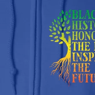 Black History Honoring Past Inspiring Future Full Zip Hoodie