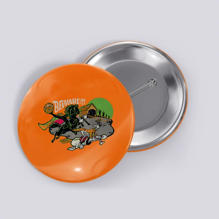 Beware Headless Horseman Of Sleepy Hollow Halloween Button