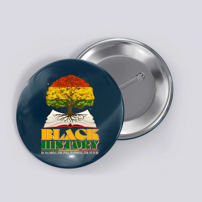 Black History Honoring The Past Inspiring The Future Black History Month Button