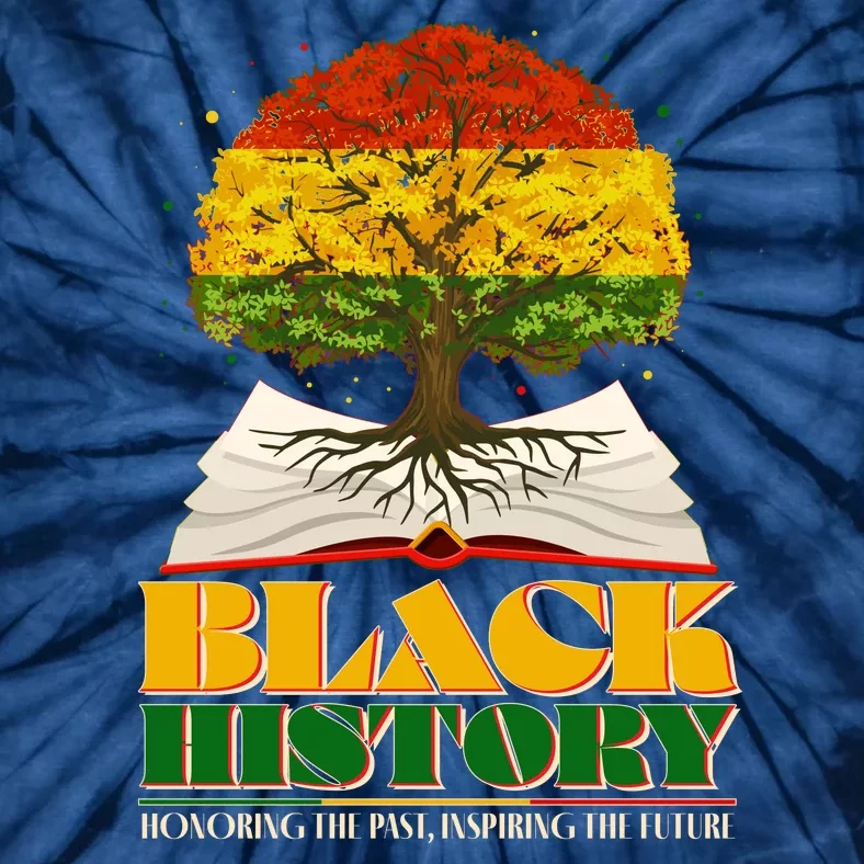 Black History Honoring The Past Inspiring The Future Black History Month Tie-Dye T-Shirt