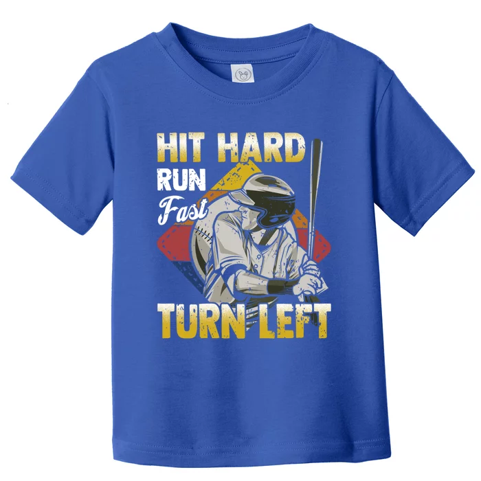 Basebal Hit Hard Run Fast Turn Left Funny Baseball Gift Toddler T-Shirt