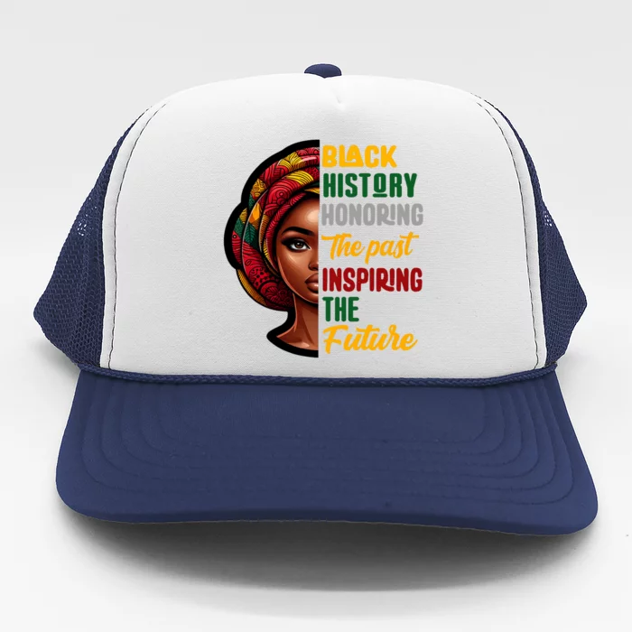 Black History Honoring Past Inspiring Future Women Trucker Hat