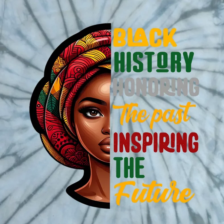 Black History Honoring Past Inspiring Future Women Tie-Dye T-Shirt