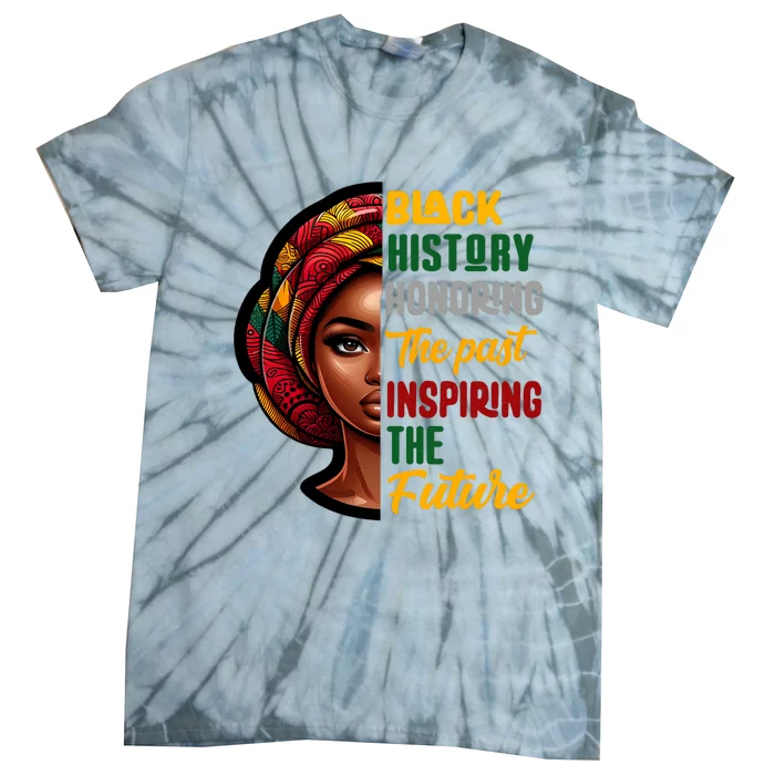 Black History Honoring Past Inspiring Future Women Tie-Dye T-Shirt