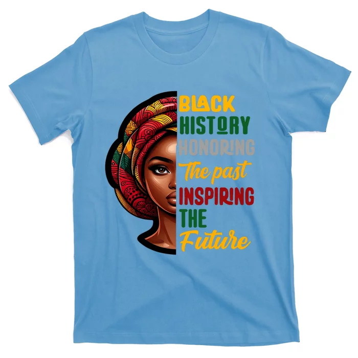 Black History Honoring Past Inspiring Future Women T-Shirt