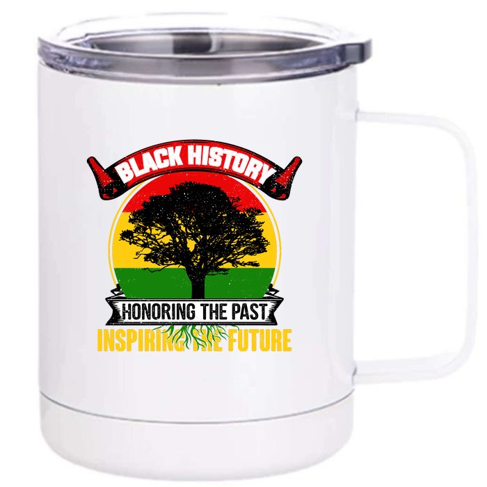 Black History Honoring The Past Inspiring The Future Gift Front & Back 12oz Stainless Steel Tumbler Cup