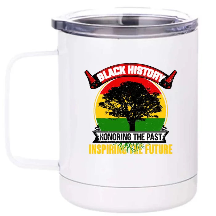 Black History Honoring The Past Inspiring The Future Gift Front & Back 12oz Stainless Steel Tumbler Cup