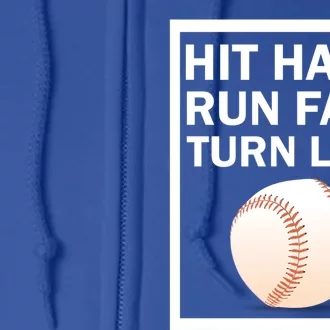 Baseball Hit Hard Run Fast Turn Left Funny Gift Full Zip Hoodie