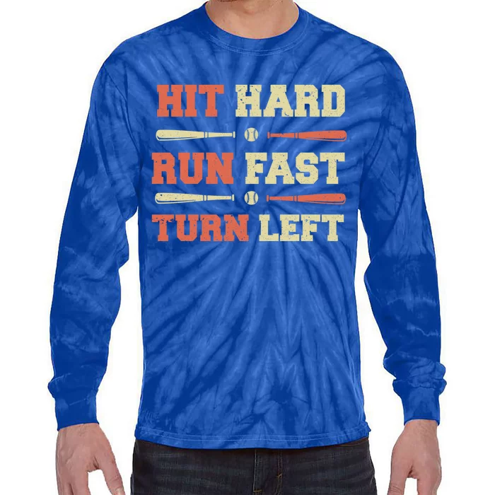 Baseball Hit Hard Run Fast Turn Left Funny Baseball Quotes Great Gift Tie-Dye Long Sleeve Shirt