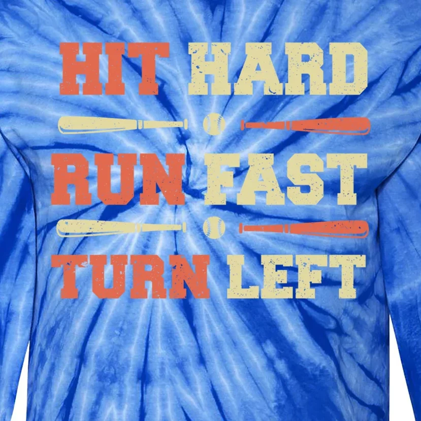 Baseball Hit Hard Run Fast Turn Left Funny Baseball Quotes Great Gift Tie-Dye Long Sleeve Shirt