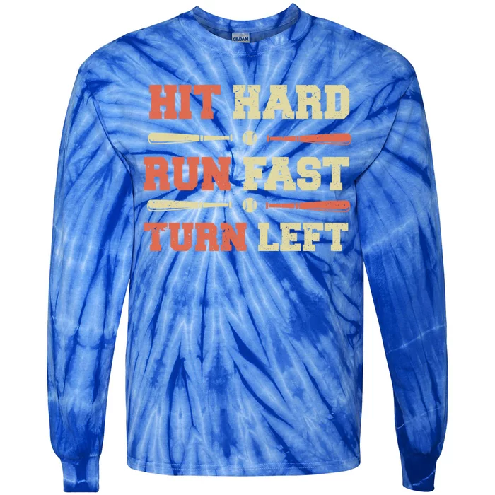 Baseball Hit Hard Run Fast Turn Left Funny Baseball Quotes Great Gift Tie-Dye Long Sleeve Shirt