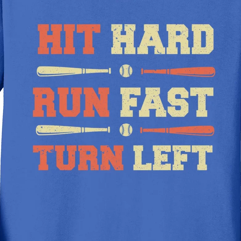 Baseball Hit Hard Run Fast Turn Left Funny Baseball Quotes Great Gift Kids Long Sleeve Shirt