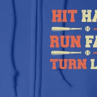 Baseball Hit Hard Run Fast Turn Left Funny Baseball Quotes Great Gift Full Zip Hoodie