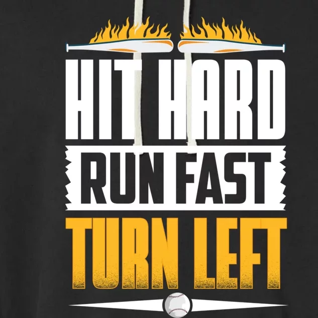 Baseball Hit Hard Run Fast Turn Left Funny Pitcher Gift Garment-Dyed Fleece Hoodie