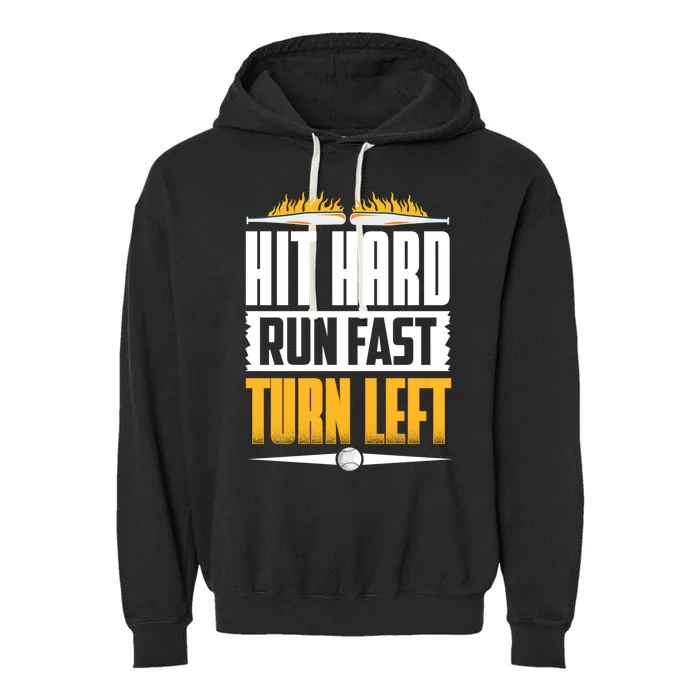 Baseball Hit Hard Run Fast Turn Left Funny Pitcher Gift Garment-Dyed Fleece Hoodie