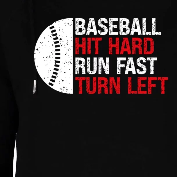 Baseball Hit Hard Run Fast Turn Left Funny Sport Baseball Womens Funnel Neck Pullover Hood