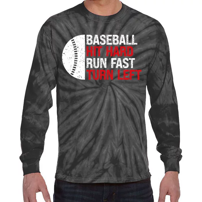 Baseball Hit Hard Run Fast Turn Left Funny Sport Baseball Tie-Dye Long Sleeve Shirt