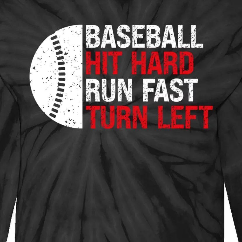 Baseball Hit Hard Run Fast Turn Left Funny Sport Baseball Tie-Dye Long Sleeve Shirt