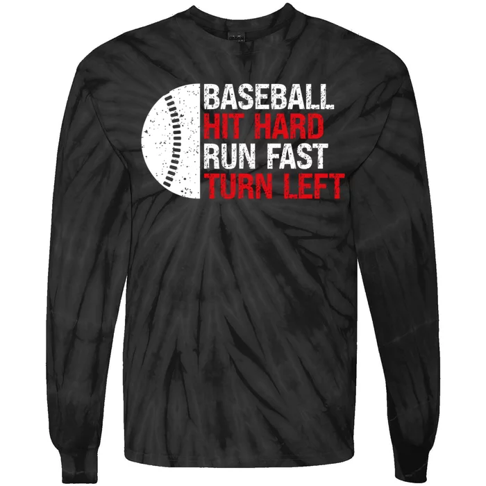 Baseball Hit Hard Run Fast Turn Left Funny Sport Baseball Tie-Dye Long Sleeve Shirt