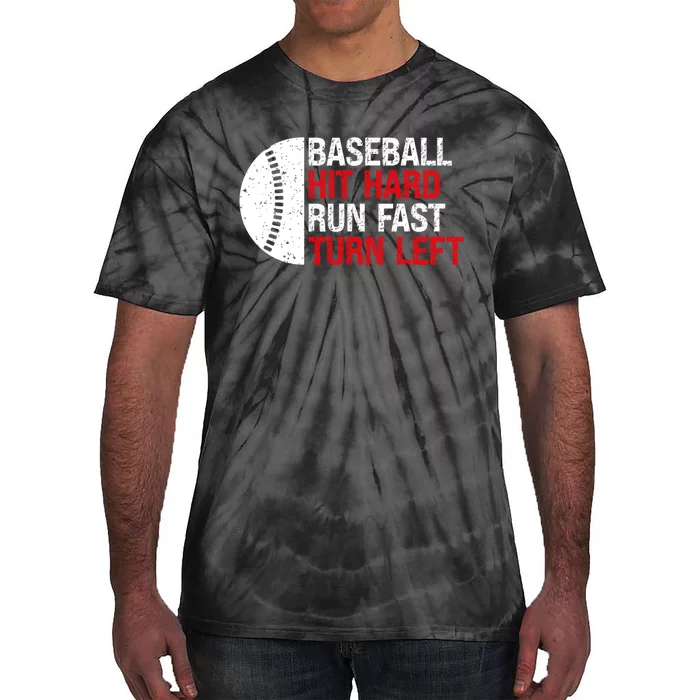 Baseball Hit Hard Run Fast Turn Left Funny Sport Baseball Tie-Dye T-Shirt