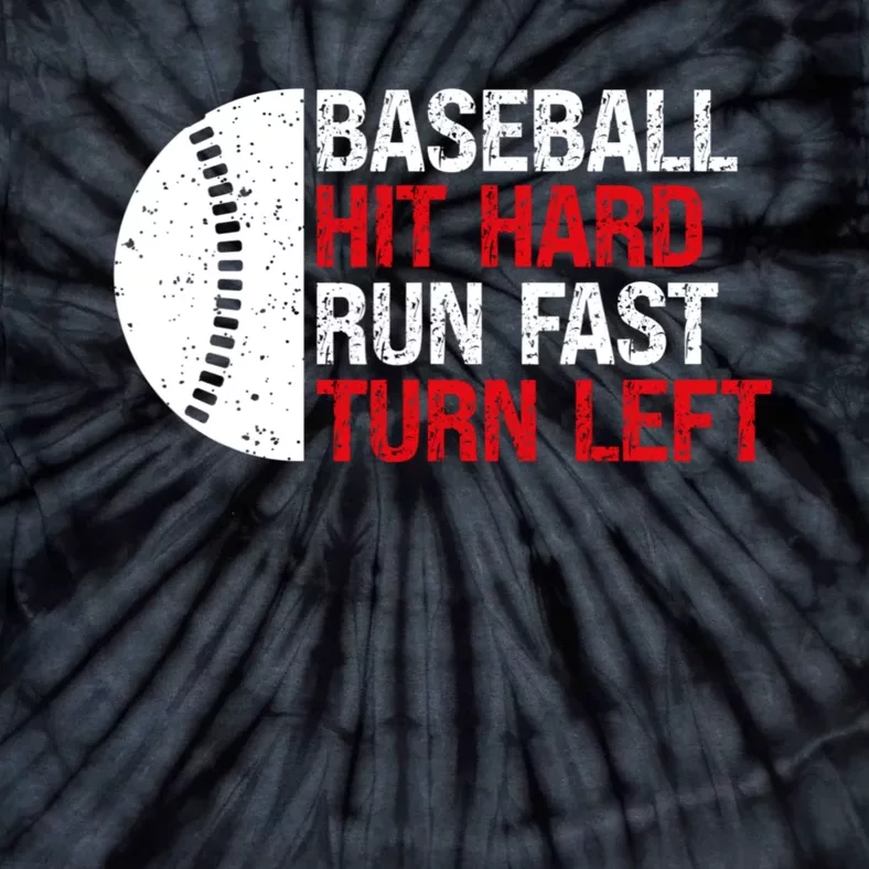 Baseball Hit Hard Run Fast Turn Left Funny Sport Baseball Tie-Dye T-Shirt