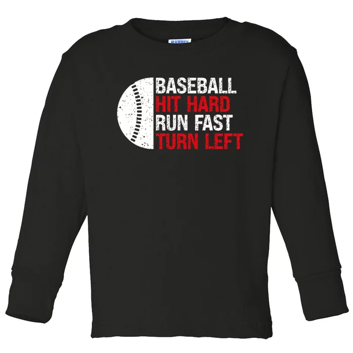 Baseball Hit Hard Run Fast Turn Left Funny Sport Baseball Toddler Long Sleeve Shirt