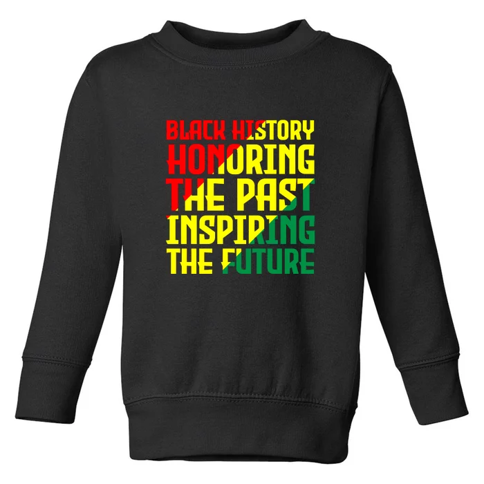 Black History Honoring The Past Inspiring The Future African Gift Toddler Sweatshirt