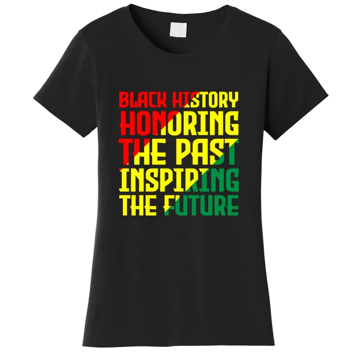 Black History Honoring The Past Inspiring The Future African Gift Women's T-Shirt