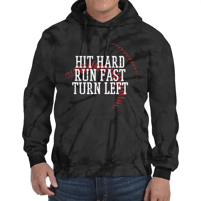 Baseball Hit Hard Run Fast Turn Left Tie Dye Hoodie