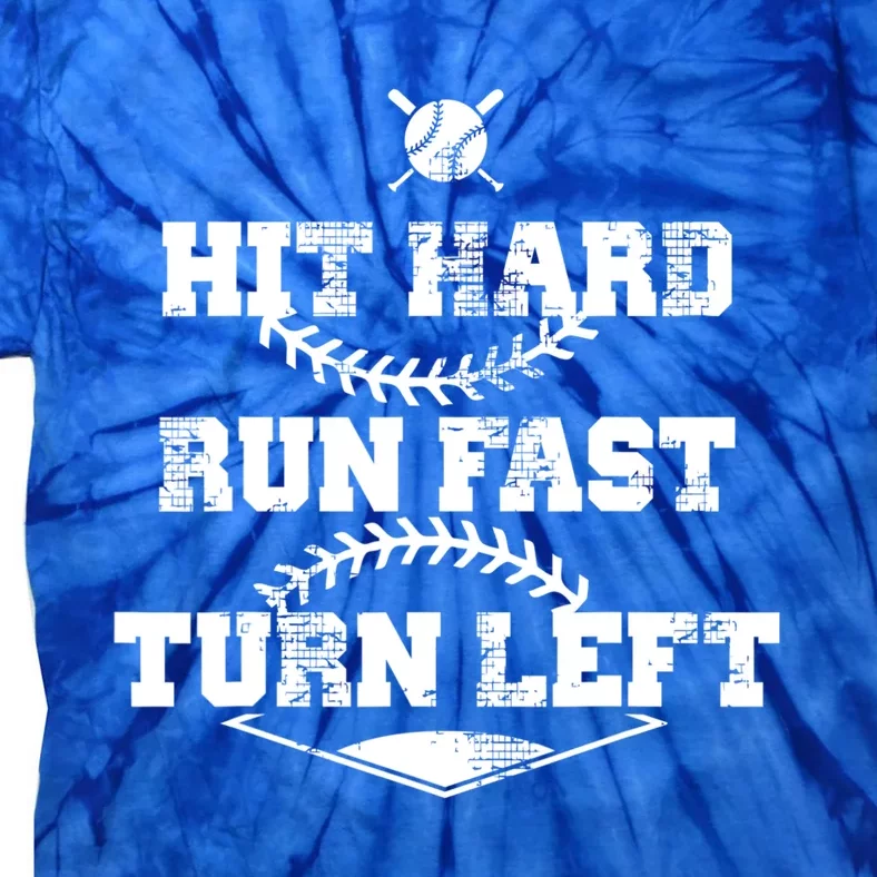 Baseball Hit Hard Run Fast Turn Left Gift Tie-Dye T-Shirt